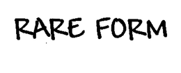 RARE FORM trademark
