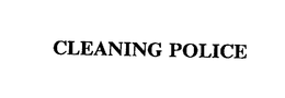 CLEANING POLICE trademark