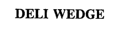DELI WEDGE trademark
