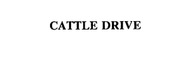 CATTLE DRIVE trademark