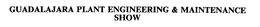 GUADALAJARA PLANT ENGINEERING & MAINTENANCE SHOW trademark
