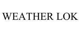 WEATHER LOK trademark