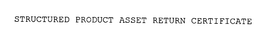 STRUCTURED PRODUCT ASSET RETURN CERTIFICATE trademark