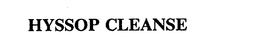 HYSSOP CLEANSE trademark