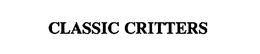 CLASSIC CRITTERS trademark