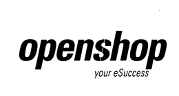OPENSHOP YOUR ESUCCESS trademark