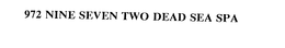 972 NINE SEVEN TWO DEAD SEA SPA trademark