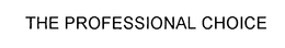THE PROFESSIONAL CHOICE trademark