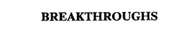BREAKTHROUGHS trademark