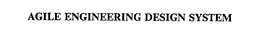 AGILE ENGINEERING DESIGN SYSTEM trademark