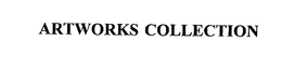 ARTWORKS COLLECTION trademark