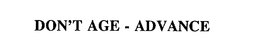 DON'T AGE - ADVANCE trademark