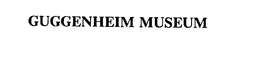 GUGGENHEIM MUSEUM trademark