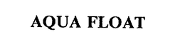 AQUA FLOAT trademark