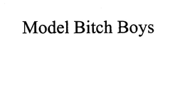 MODEL BITCH BOYS trademark