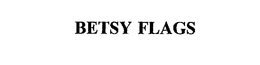 BETSY FLAGS trademark