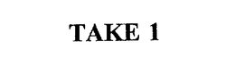 TAKE 1 trademark