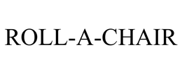 ROLL-A-CHAIR trademark