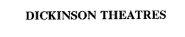 DICKINSON THEATRES trademark