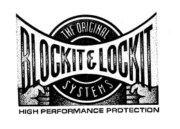 THE ORIGINAL SYSTEMS BLOCKIT & LOCKIT HIGH PERFORMANCE PROTECTION trademark