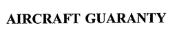 AIRCRAFT GUARANTY trademark