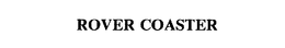 ROVER COASTER trademark