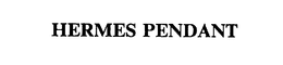 HERMES PENDANT trademark