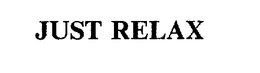 JUST RELAX trademark