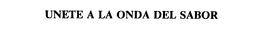 UNETE A LA ONDA DEL SABOR trademark