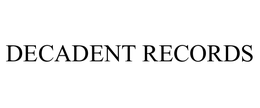 DECADENT RECORDS trademark