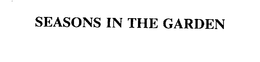 SEASONS IN THE GARDEN trademark