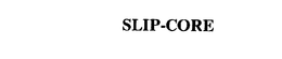 SLIP-CORE trademark