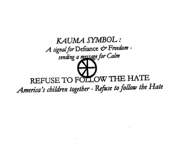 KAUMA SYMBOL: A SIGNAL FOR DEFIANCE & FREEDOM - SENDING A MESSAGE FOR CALM REFUSE TO FOLLOW THE HATE AMERICA'S CHILDREN TOGETHER - REFUSE TO FOLLOW THE HATE trademark