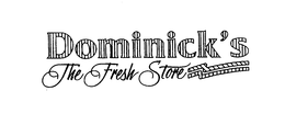 DOMINICK'S THE FRESH STORE trademark