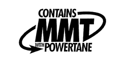 CONTAINS MMT WITH POWERTANE trademark