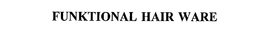 FUNKTIONAL HAIR WARE trademark