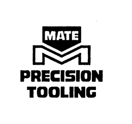 MATE PRECISION TOOLING trademark