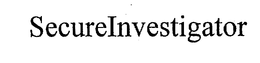 SECUREINVESTIGATOR trademark