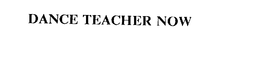 DANCE TEACHER NOW trademark