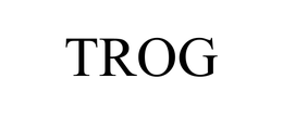 TROG trademark