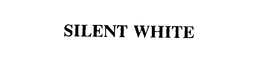 SILENT WHITE trademark
