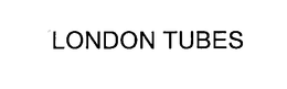 LONDON TUBES trademark