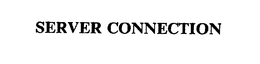 SERVER CONNECTION trademark