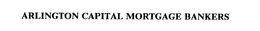 ARLINGTON CAPITAL MORTGAGE BANKERS trademark