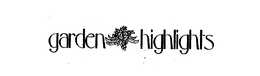 GARDEN HIGHLIGHTS trademark