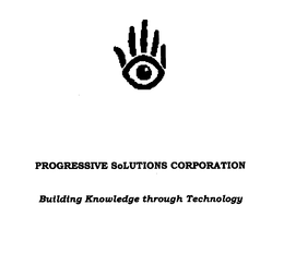 PROGRESSIVE SOLUTIONS CORPORATION BUILDING KNOWLEDGE THROUGH TECHNOLOGY trademark