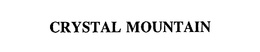 CRYSTAL MOUNTAIN trademark