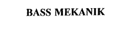 BASS MEKANIK trademark