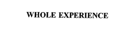 WHOLE EXPERIENCE trademark