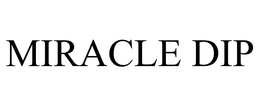 MIRACLE DIP trademark